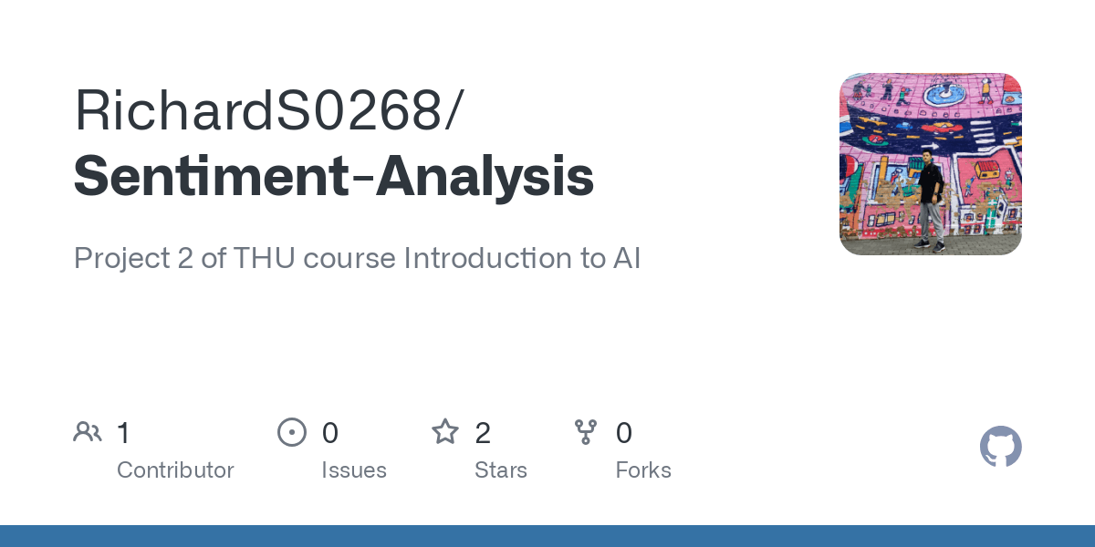 GitHub - RichardS0268/Sentiment-Analysis: Project 2 of THU course Introduction to AI